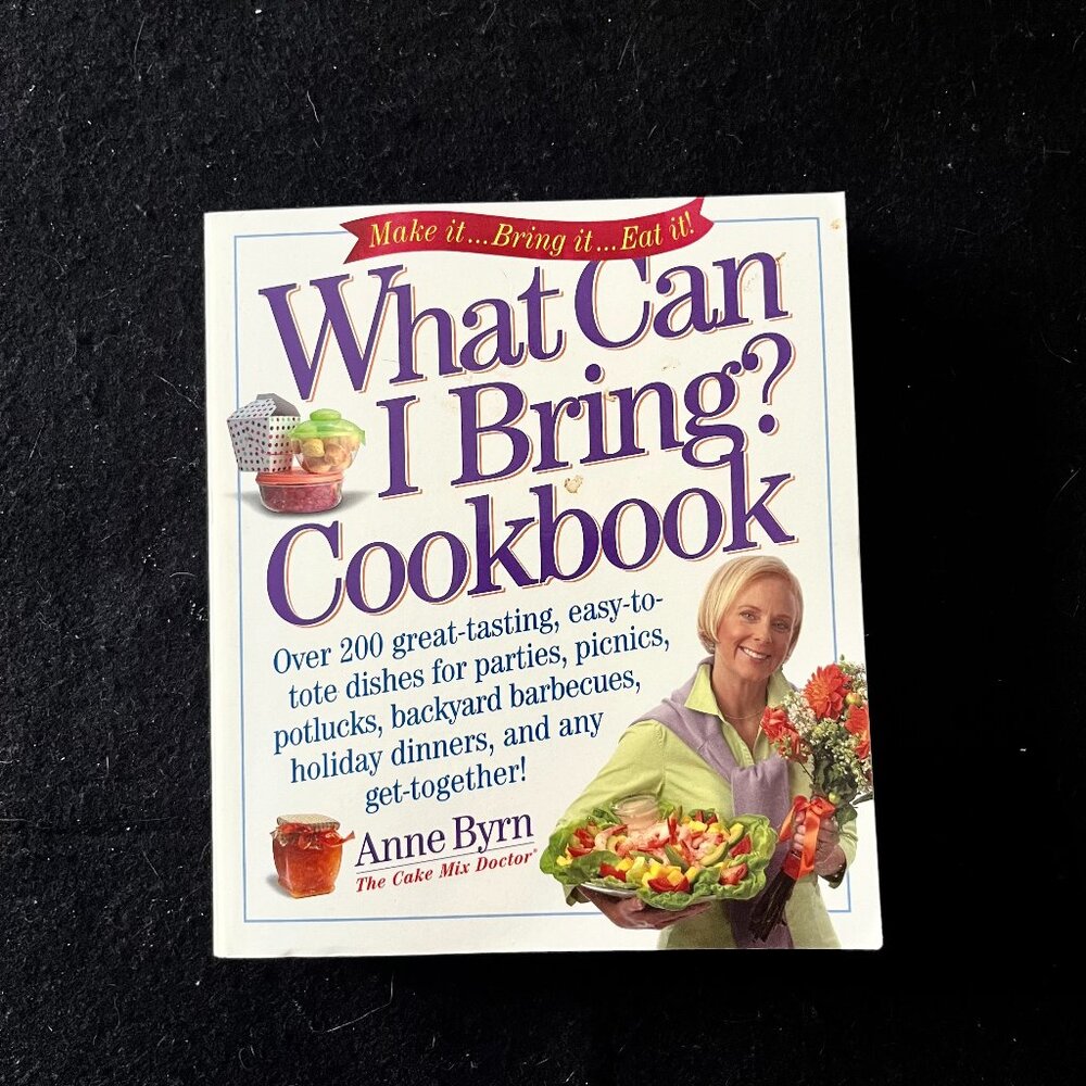 “What Can I Bring Cookbook?” By: Anne Byrn*